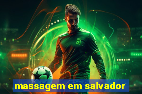 massagem em salvador